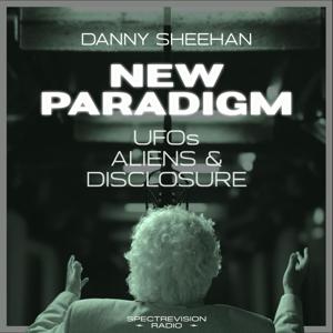 New Paradigm | UFOs, Aliens, & Disclosure by SpectreVision Radio