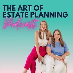 The Art of Estate Planning Podcast