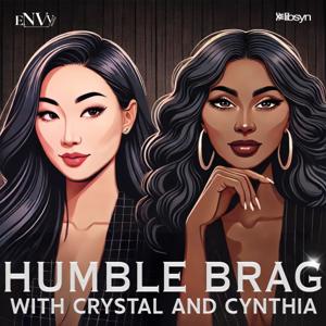 Humble Brag with Crystal and Cynthia by Envy Media LLC