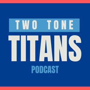 Two Tone Titans Podcast by Aidan Karns