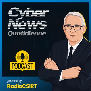 RadioCSIRT - Cyber News Quotidienne by Marc Frederic GOMEZ