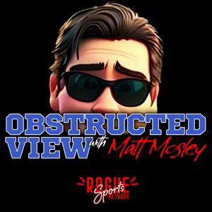 Obstructed View with Matt Mosley