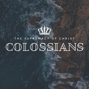 Colossians: The Supremacy of Christ