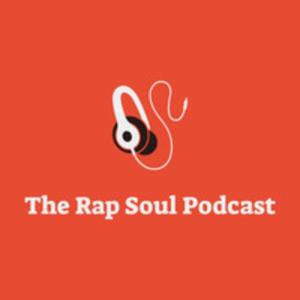 The Rap Soul Podcast by The Rap Soul Podcast