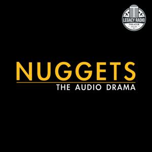 Nuggets: The Audio Drama by Craig Hart