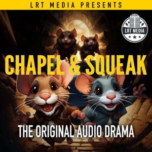 Chapel & Squeak - The Original Audio Drama by Craig Hart