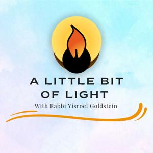 A Little Bit of Light With Rabbi Yisroel Goldstein