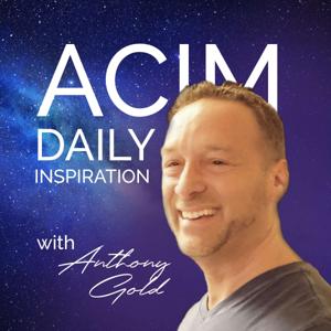 ACIM Inspiration with Anthony Gold