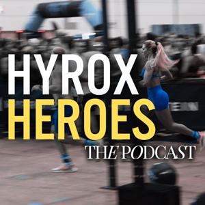 HYROX HEROES the PODCAST by HYROX HEROES