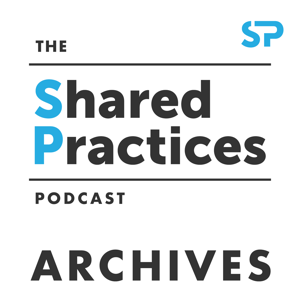 The Shared Practices Podcast - Archives