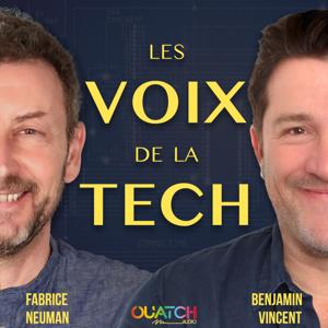 Les Voix de la Tech by Fabrice Neuman & Benjamin Vincent