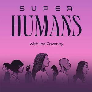 Super Humans with Ina Coveney