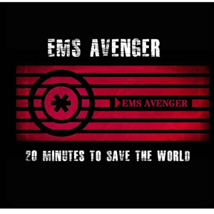 EMS Avenger: 20 Minutes to Save the World by James D. Apple