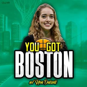 You Got Boston: a Celtics Podcast w/ Noa Dalzell by CLNS Media Network