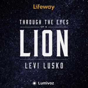 Through The Eyes Of A Lion With Levi Lusko - Lifeway Bible Study by Levi Lusko | Lumivoz