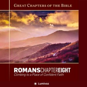 Great Chapters Of The Bible: Romans 8 by Tom Holladay | Lumivoz