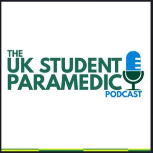 The UK Student Paramedic Podcast