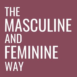 Masculine and Feminine Way; The Only Path to Freedom from Stress and Anxiety; Relationships