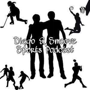 Diego & Smoove Sports Podcast