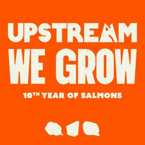 Upstream We Grow by Salmon Podcast