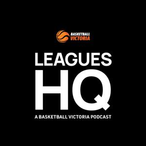 Leagues HQ: A Basketball Victoria Podcast