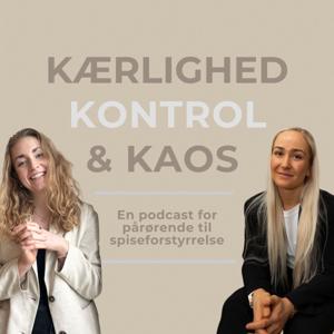 Kærlighed, kontrol og kaos - En podcast for pårørende til spiseforstyrrelse