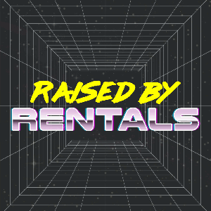 Raised by Rentals