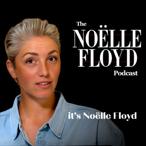 The NOËLLE FLOYD Podcast by NOËLLE FLOYD