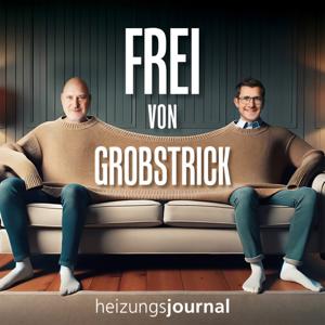 Frei von Grobstrick - Der HeizungsJournal Podcast