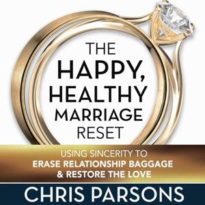 Happy, Healthy Marriage Podcast with Chris Parsons