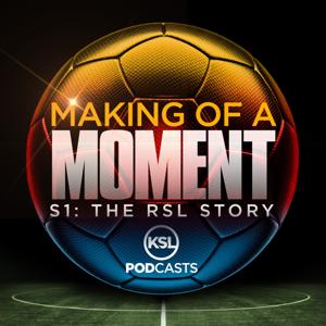 Making Of A Moment by KSL Podcasts