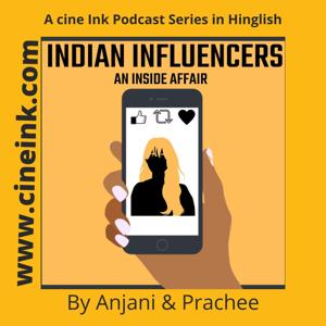 Indian Influencers: An Inside Affair by Cineink