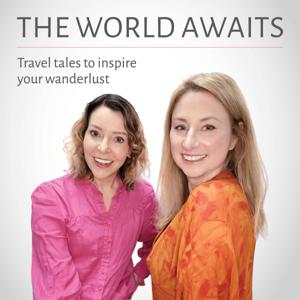 The World Awaits: travel tales to inspire your wanderlust