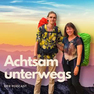 Achtsam unterwegs – Der Podcast über die Reise des Lebens