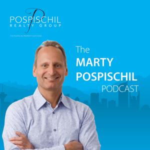 Marty Pospischil Vancouver Real Estate Podcast - Pospischil Realty Group by Marty Pospischil