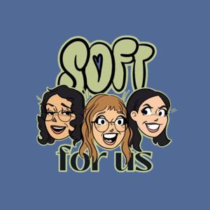 Soft for Us by Amy Walsh, Danielle Florence, Niki Mohrdar