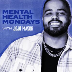 Mental Health Monday’s with Jojo Mason