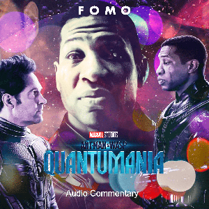 Ant-Man and the Wasp: Quantumania Audio Commentary by FOMO