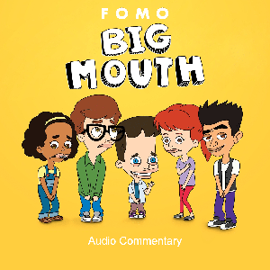 Big Mouth Audio Commentary by FOMO