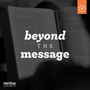 Beyond the Message by Veritas Church, Cedar Rapids, IA