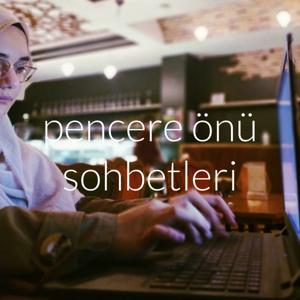 pencere önü sohbetleri