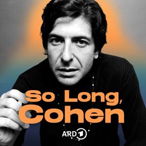 So Long, Cohen. Beautiful Loser und Weltstar Leonard Cohen by Norddeutscher Rundfunk