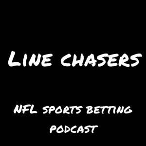 Line Chasers - NFL Betting Podcast