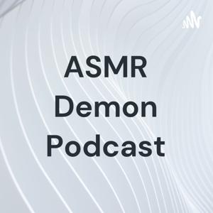 ASMR Demon Podcast