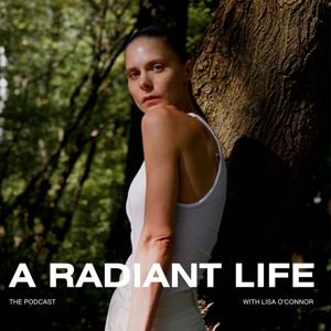 A RADIANT LIFE PODCAST