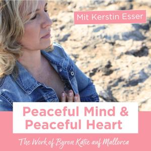 Peaceful Mind - Peaceful Heart
The Work of Byron Katie auf Mallorca