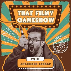 That Filmy Game Show by Antariksh Takkar