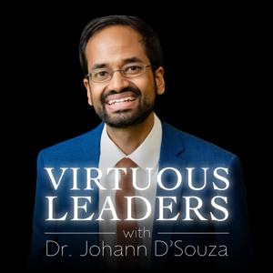 Virtuous Leaders with Dr. Johann D'Souza