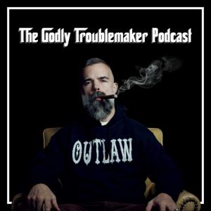 The Godly Troublemaker Podcast by Andy Parker