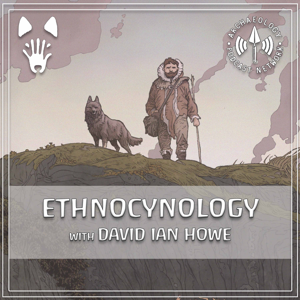 Ethnocynology with David Ian Howe